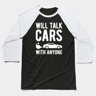 Will Talk Cars With Anyone - 3 Baseball T-Shirt